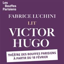 Fabrice Luchini Lit Victor Hugo - Théâtre des Bouffes Parisiens, Paris