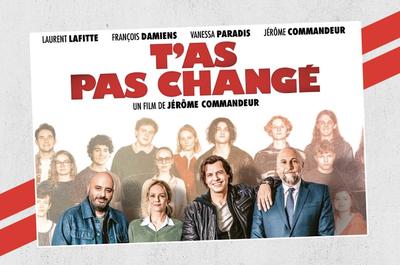 Ciné passion : &quot;T'as pas changé&quot;