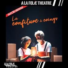 La Confiture de Coings - a la Folie Théâtre, Paris
