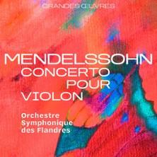 Mendelssohn, Concerto pour Violon - Orchestre Symphonique des Flandres