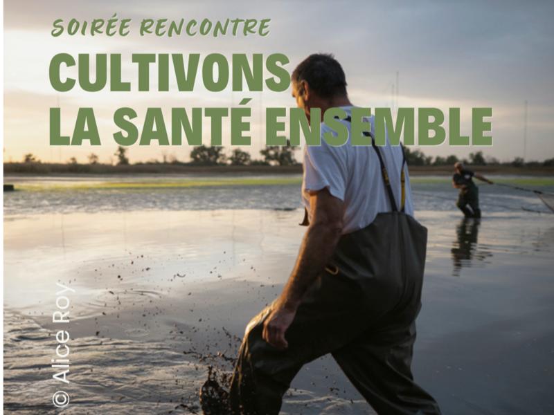 Cultivons la santé ensemble - soirée rencontre