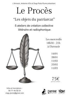 Le Procès - les objets du patriarcat - Ateliers de création collective / littéraire / radiophonique