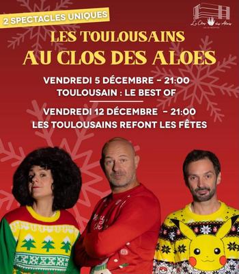 2 Spectacles Uniques -  les Toulousains au Clos des Aloes