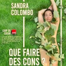 Sandra Colombo - Que Faire des Cons ? (Tournée)