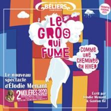 Le Gros qui Fume Comme une Cheminée en Hiver - Théâtre des Béliers Parisiens, Paris