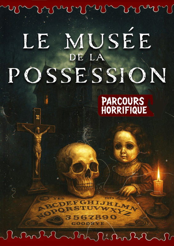 Parcours horrifique: le musée de la possession