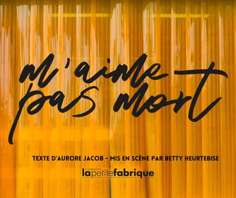 Spectacle &quot;M'aime pas mort&quot;