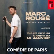 Marc Rougé Revient sur Site, Comédie de Paris