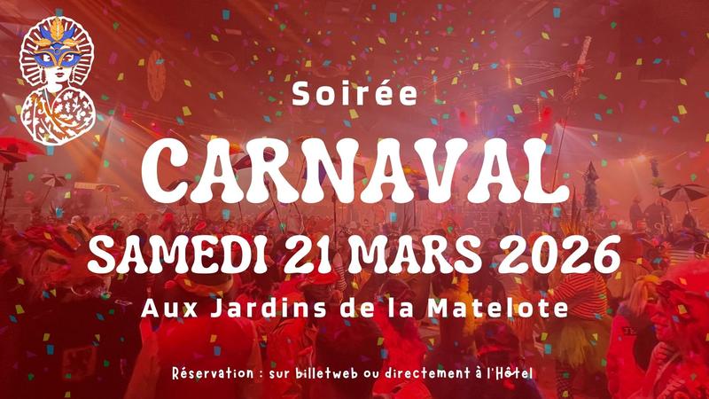 Les jardins de la Matelote : Soirée Carnaval
