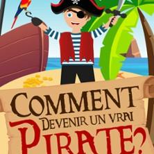 Comment Devenir un Vrai Pirate ? - Comédie de Tours