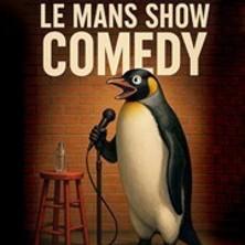 Le Mans Show Comedy - Comédie le Mans