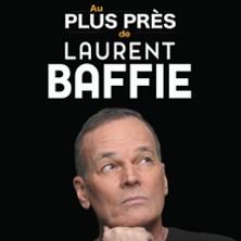 Laurent Baffie &quot;Au Plus Près de&quot;