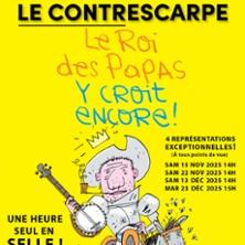 Le Roi des Papas y Croit Encore !, le Contrescarpe - Paris