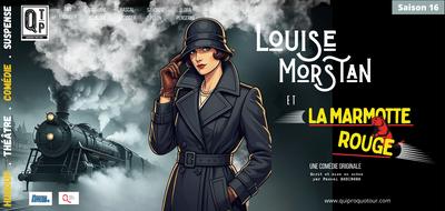 Théâtre : Louise Morstan et la Marmotte Rouge