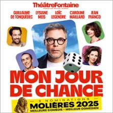 Mon Jour de Chance - Théâtre Fontaine, Paris