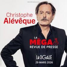 Christophe Alévêque - la Méga Revue de Presse - la Cigale, Paris