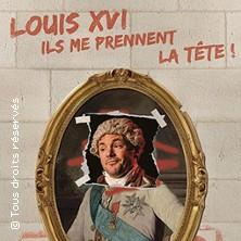 Louis XVI, ils me Prennent la Tête ! (Tournée)