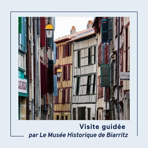 Visite guidée " hors des murs" par le musée historique -  Bayonne pittoresque