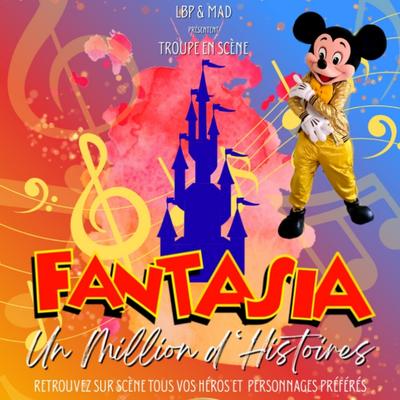 Fantasia, un million d'histoires - le spectacle musical !