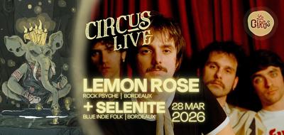 Circus Live : Lemon Rose + Senelite
