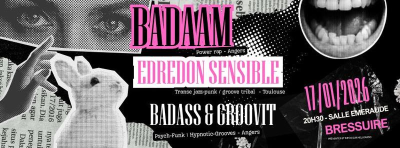 Concert - Badaam + Edredon Sensible + Badass &amp; Grouvit