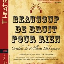 Beaucoup de Bruit pour Rien - Théâtre du Ranelagh, Paris