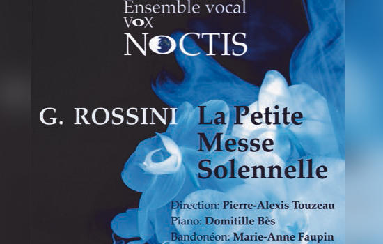 Concert : la Petite Messe Solennelle de Rossini par l’ensemble Vox Noctis