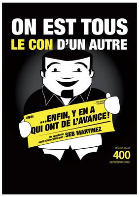 Spectacle - on est tous le con d'un autre... Enfin y'en a qui ont de l'avance