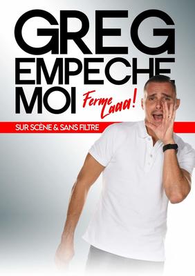 Greg Empêche-Moi
