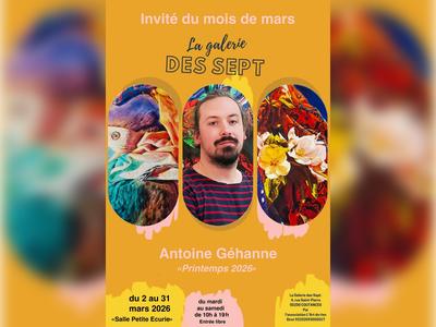 "Printemps 2026" exposition Antoine Géhanne