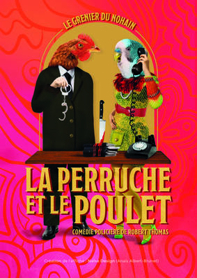 Théâtre &quot; la Perruche et le Poulet&quot;