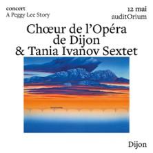 Chœur de l'Opéra de Dijon &amp; Tania Ivanov Sextet