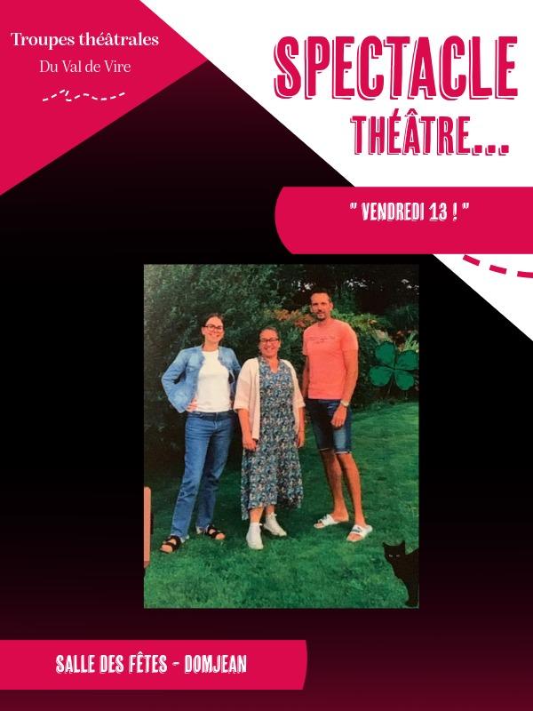 Troupes théâtrales du Val de Vire &gt; &quot;Vendredi 13 !&quot;