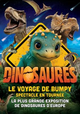 Dinosaures: le voyage de Bumpy®, l'exposition-spectacle - Tour 2026