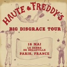 Haute &amp; Freddy - Big Disgrace Tour