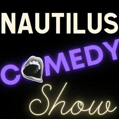 Nautilus Comedy Show #1