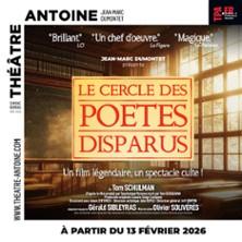 Le Cercle des Poètes Disparus - Théâtre Antoine, Paris