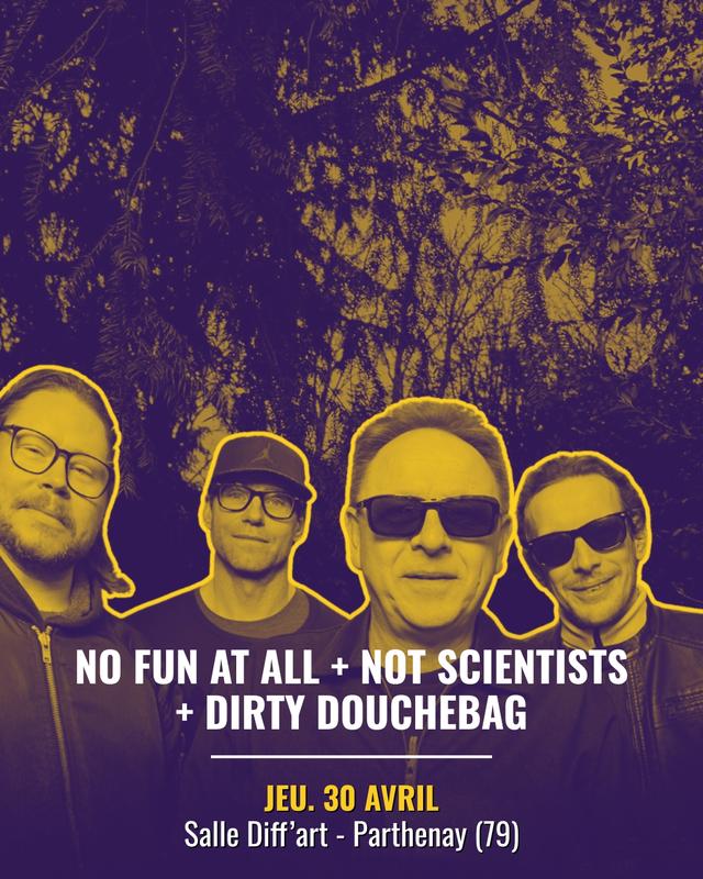 Concert No fun at all + not scientists + Dirty Douchebag