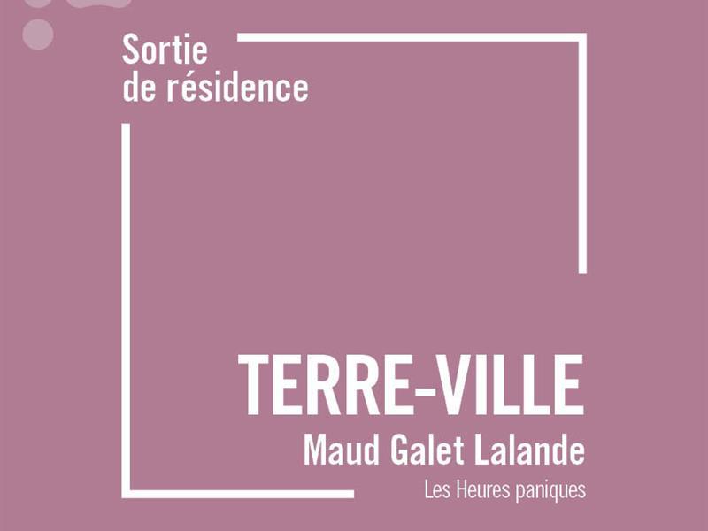 Théâtre - sortie de résidence - terre-ville