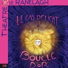 Le cas Délicat de Boucle d'or - Théâtre du Ranelagh, Paris