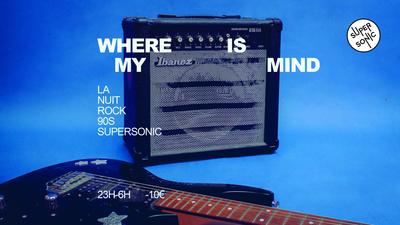 Where Is My Mind? / Nuit Rock 90's