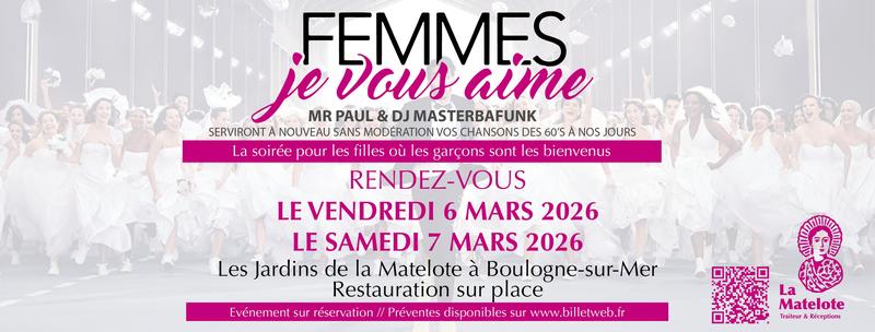 Les jardins de la Matelote : Femmes je vous Aime