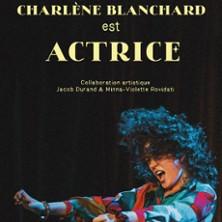 Charlène Blanchard est Actrice