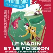 Le Marin et le Poisson, Théâtre le Funambule-Montmartre - Paris