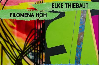Exposition - Elke Thiébaut &amp; Filomena Höh