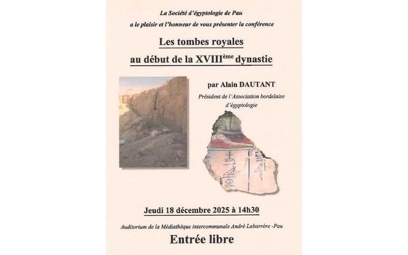 Conférence Egyptologie "les tombes royales au début de la XVIII° dynastie"