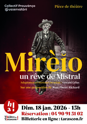 Au Théâtre &quot;Mirèio, un rêve de Mistral&quot;