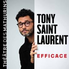 Tony Saint Laurent - Efficace - Théâtre des Mathurins, Paris