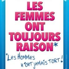 Les Femmes ont Toujours Raison, les Hommes n'ont Jamais Tort ! - le Grand Théâtre 3t, Toulouse