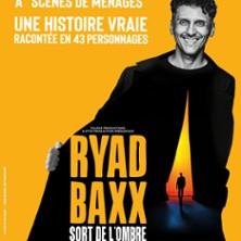 Ryad Baxx - Sort de l'Ombre - la Gaîté Rive Gauche, Paris